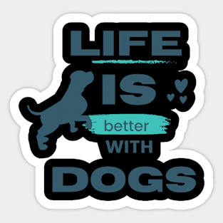 Life Is Better With Dogs Dog Lover Gifts Sticker